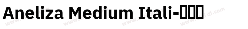 Aneliza Medium Itali字体转换